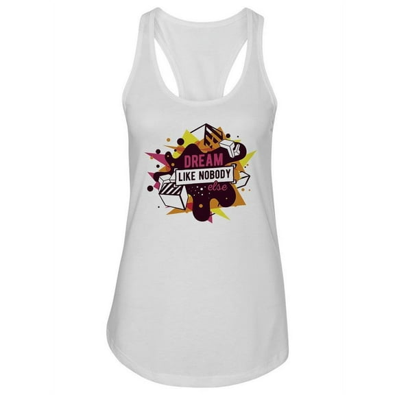 Dream Like Nobody Else Quote Tank Women -Image by Shutterstock, Female Large