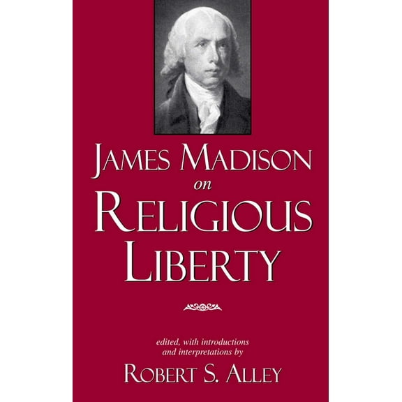 James Madison on Religious Liberty, (Paperback)