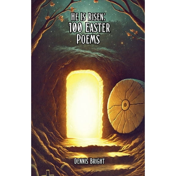 He Is Risen: 100 Easter Poems, (Paperback)