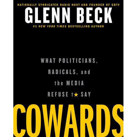 Pre-Owned Cowards: What Politicians, Radicals, and the Media Refuse to Say (Hardcover) 1451693478 9781451693478