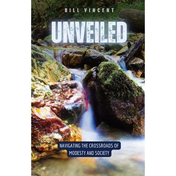 Unveiled: Navigating the Crossroads of Modesty and Society, (Paperback)