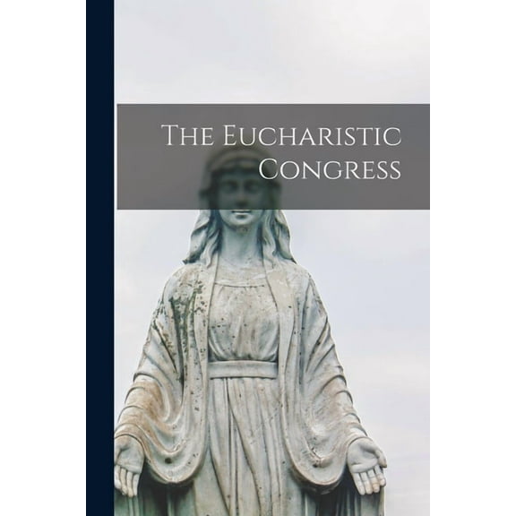 The Eucharistic Congress, (Paperback)