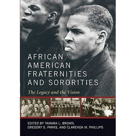 African American Fraternities and Sororities : The Legacy and the
