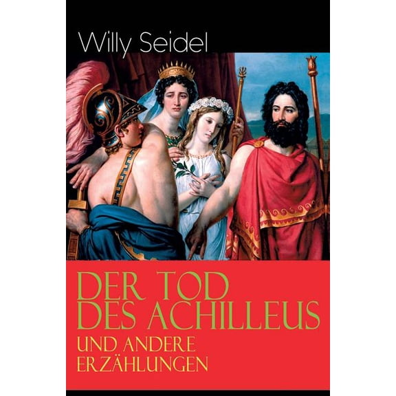 Der Tod des Achilleus und andere Erzählungen, (Paperback)