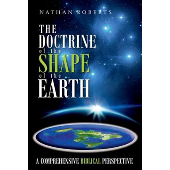 Pre-Owned The Doctrine of the Shape of the Earth: A Comprehensive Biblical Perspective Paperback