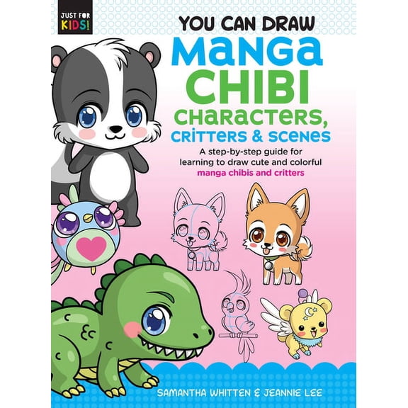 Just for Kids! You Can Draw Manga Chibi Characters, Critters & Scenes: A Step-By-Step Guide for Learning to Draw Cute and Colorful Mang, Book 3, (Paperback)