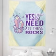 thumbnail image 1 of Saying Tapestry, Yes I Really Do Need All These Rocks Colorful Gemstones Design Healing Theme, Fabric Wall Hanging Decor for Bedroom Living Room Dorm, 5 Sizes, Pale Blue, by Ambesonne, 1 of 1