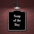 thumbnail image 2 of Soup of the Day BLACK Aluminum Composite Sign 15''x18'', 2 of 9