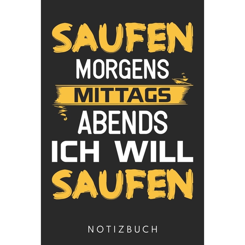 Morgens Mittags Abends Ich Will Saufen