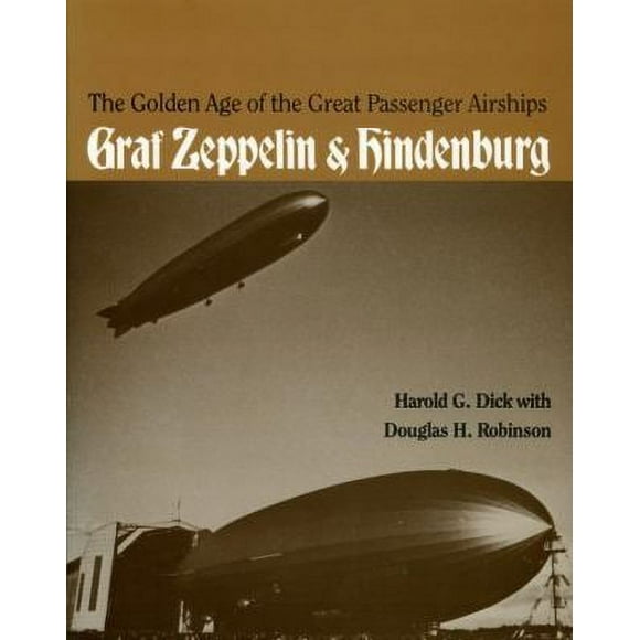Pre-Owned The Golden Age of the Great Passenger Airships : Graf Zeppelin and Hindenburg 9781560982197