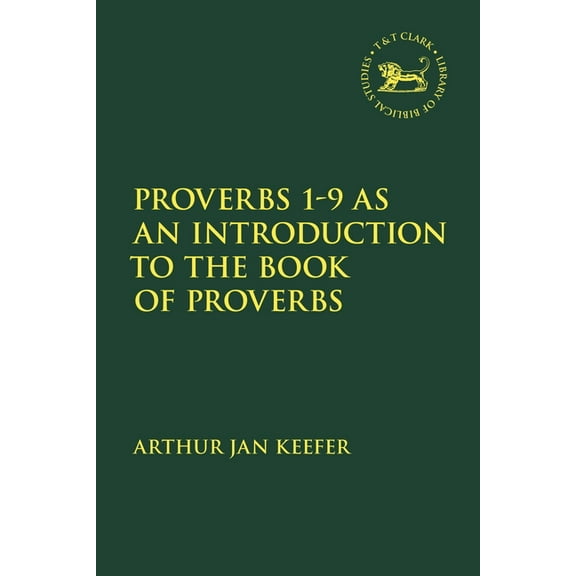 Library of Hebrew Bible/Old Testament St Proverbs 1-9 as an Introduction to the Book of Proverbs, (Paperback)