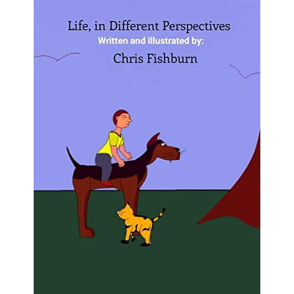 Life From Different Perspectives  Paperback  1694824896 9781694824899 Chris Fishburn