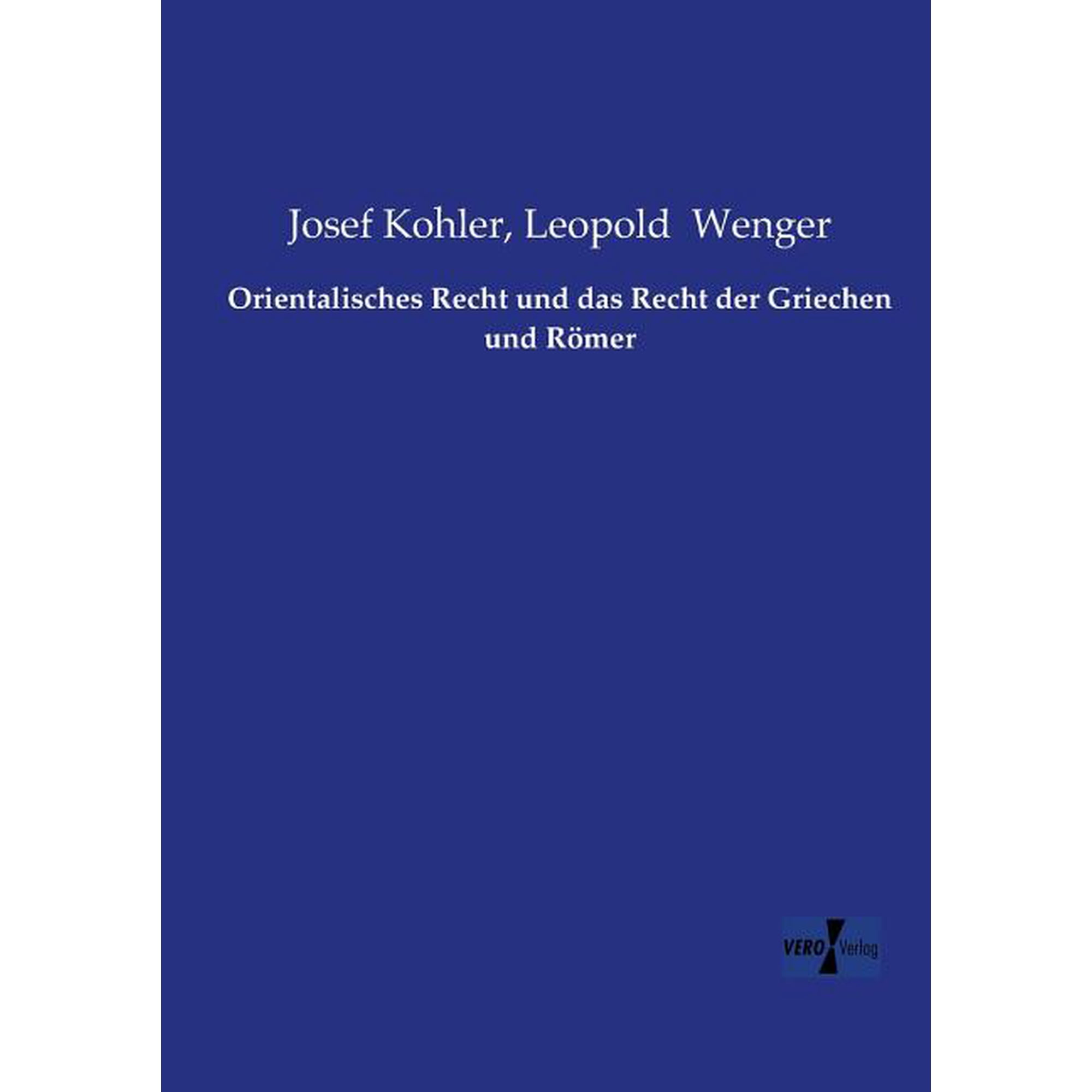 Orientalisches Recht und das Recht der Griechen und RÃ¶mer, (Paperback)