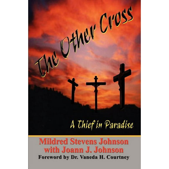 The Other Cross: A Thief in Paradise, (Paperback)