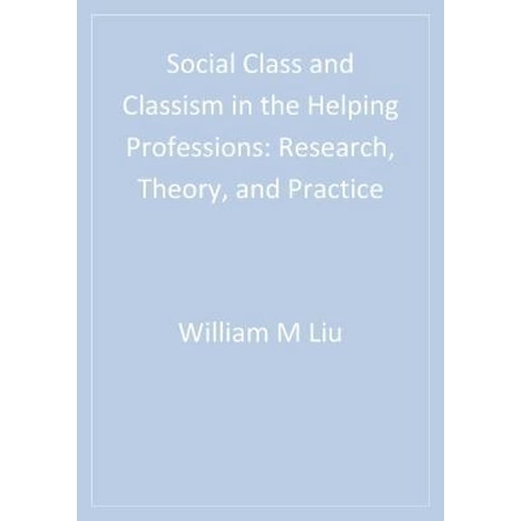 Pre-Owned Social Class and Classism in the Helping Professions: Research, Theory, and Practice (Paperback) 1412972515 9781412972512