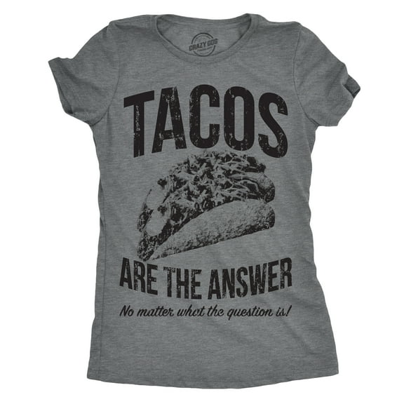 Womens Tacos Are The Answer T Shirt Funny Sarcastic Tequila Tee for Ladies Womens Graphic Tees