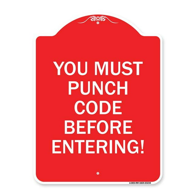 SignMission A-DES-RW-1824-23234 18 x 24 in. Designer Series Sign - Property Security Sign You Must Punch Code Before Entering, Red & White