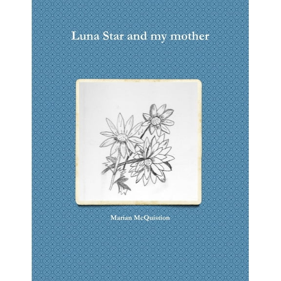 Luna Star and my mother, (Paperback)
