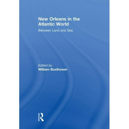 ISBN 9780415849722 product image for New Orleans in the Atlantic World : Between Land and Sea (Paperback) | upcitemdb.com