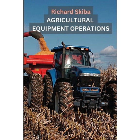 Agricultural Equipment Operations, (Paperback)