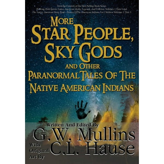 Paranormal Tales More Star People, Sky Gods And Other Paranormal Tales Of The Native American Indians, Book 2, (Hardcover)