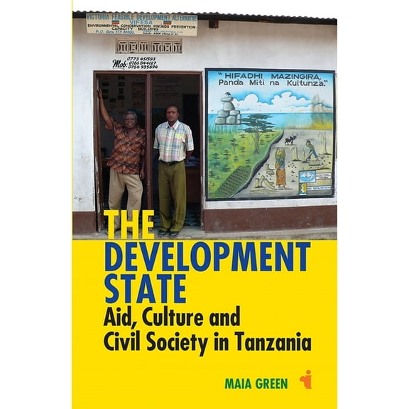 African Issues The Development State: Aid, Culture and Civil Society in Tanzania, Book 35, (Paperback)