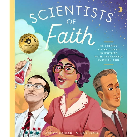 Scientists of Faith: 28 Stories of Brilliant Scientists with Remarkable Faith in God, (Hardcover)