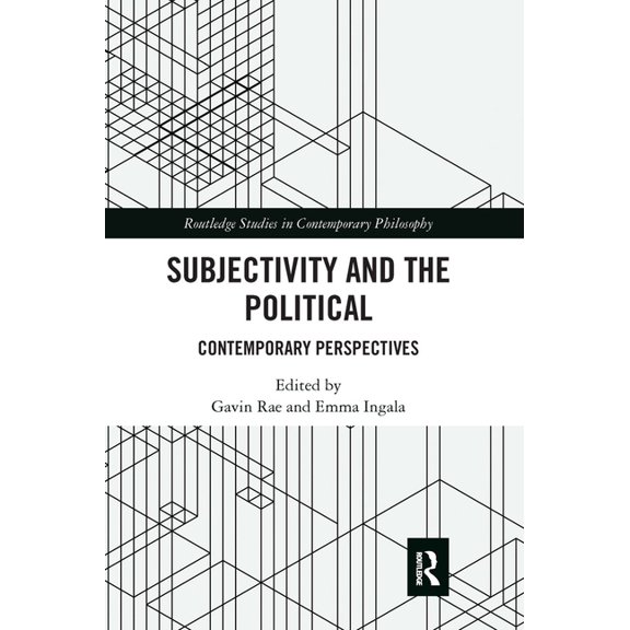 Routledge Studies in Contemporary Philos Subjectivity and the Political: Contemporary Perspectives, (Paperback)