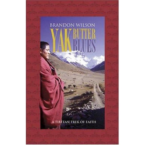 Pre-Owned Yak Butter Blues: A Tibetan Trek of Faith (Paperback) 1933037245 9781933037240