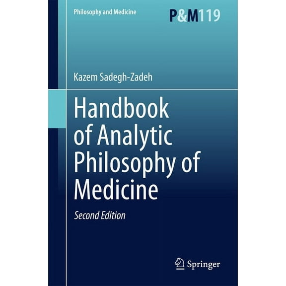 Philosophy and Medicine Handbook of Analytic Philosophy of Medicine, Book 119, (Hardcover)