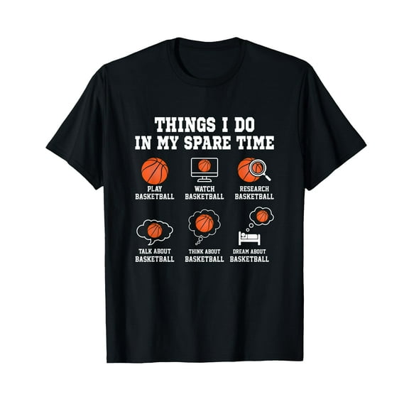 Things I do In My Spare TIme funny Basketball lover T-Shirt