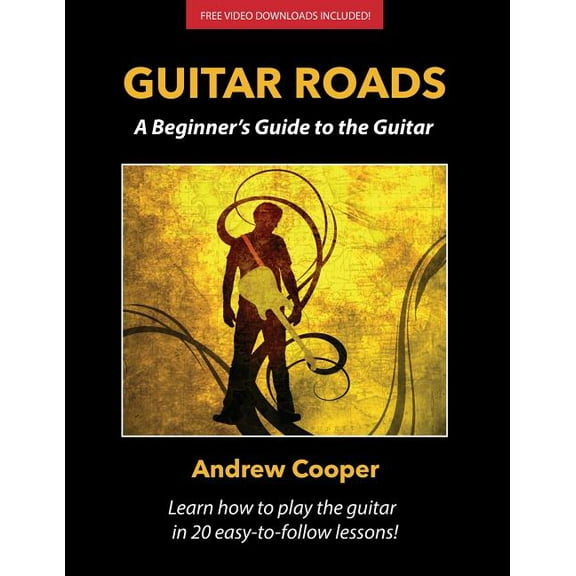 Guitar Roads: A Beginner's Guide to the Guitar, (Paperback)