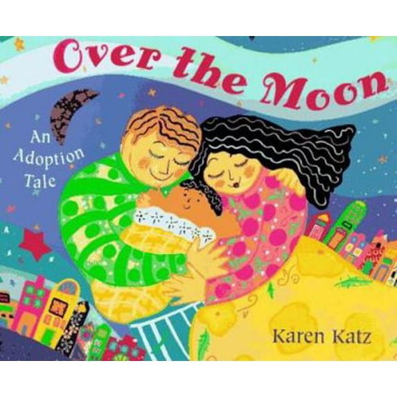 Pre-Owned Over the Moon: An Adoption Tale (Hardcover) 0805050132 9780805050134