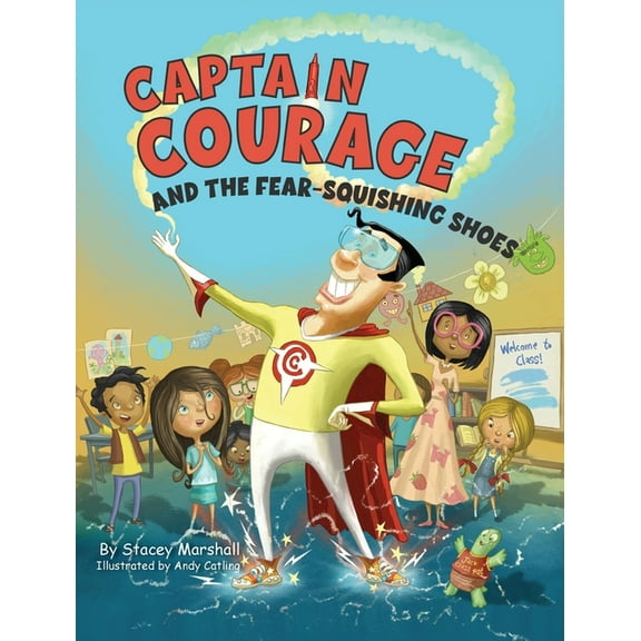 Captain Courage and the Fear-Squishing Shoes, (Hardcover)
