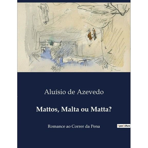 Mattos, Malta ou Matta?: Um romance epistolar de mistÃ©rio e identidade, (Paperback)