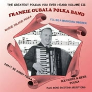 Greatest Polkas You Ever Heard 3