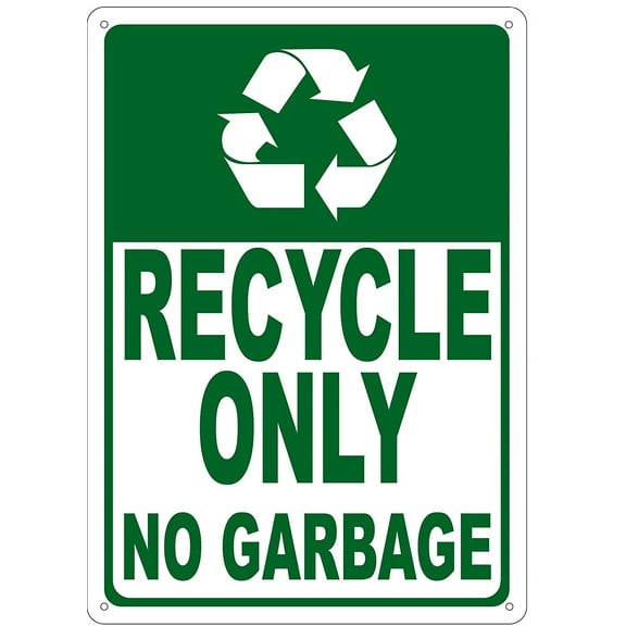 Recycle Only No Garbage sign (RUST FREE, Aluminium 10X14 inch)