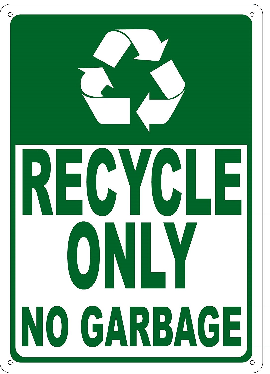 Recycle Only No Garbage Sign RUST FREE Aluminium 10X14 Inch 
