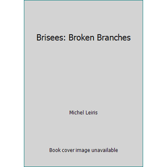 Pre-Owned Brisees: Broken Branches (Hardcover) 0865473757 9780865473751