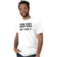 thumbnail image 3 of Some Dudes Get Married LGBTQ Pride Men's Graphic T Shirt Tees Brisco Brands L, 3 of 5