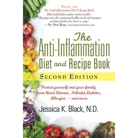 The Anti-Inflammation Diet and Recipe Book, Second Edition : Protect Yourself and Your Family from Heart Disease, Arthritis, Diabetes, Allergies, --And (Best Diet For Heart Bypass Patients)