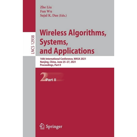 Wireless Algorithms, Systems, and Applications: 16th International Conference, Wasa 2021, Nanjing, China, June 25-27, 20, (Paperback)
