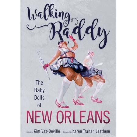 Walking Raddy: The Baby Dolls of New Orleans (Hardcover)