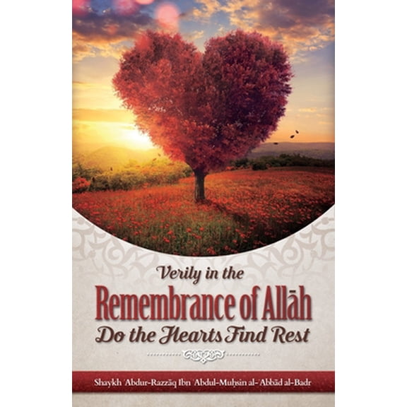 Pre-Owned Verily in the Remembrance of AllĀh Do the Hearts Find Rest (Paperback) 1640074422 9781640074422