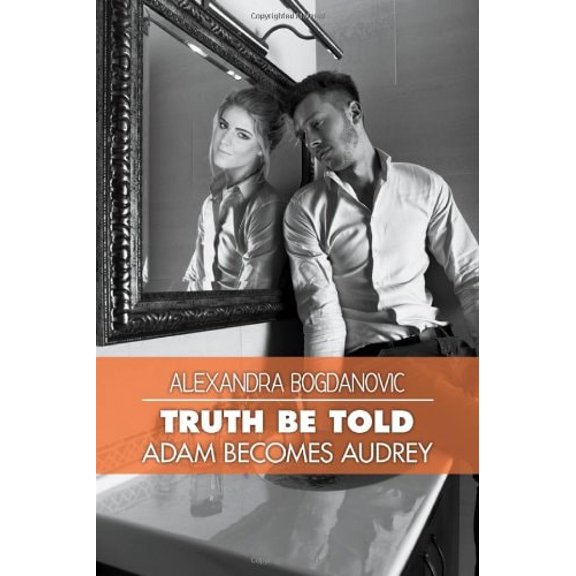Pre-Owned Truth Be Told: Adam Becomes Audrey (Paperback) 1609115384 9781609115388