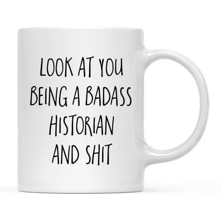 

Funny Coffee Mug Gift Look at You Being a Badass Historian and Shit 1-Pack Includes Gift Box Drinking Wine Alcohol Cup Ideas for Coworker Boss Him Her Adults 11oz
