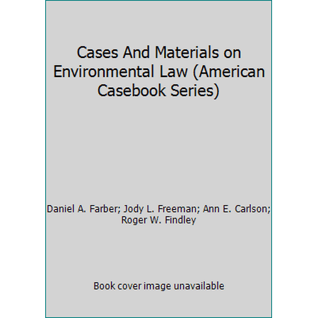 Cases And Materials on Environmental Law (American Casebook Series), Used [Hardcover]