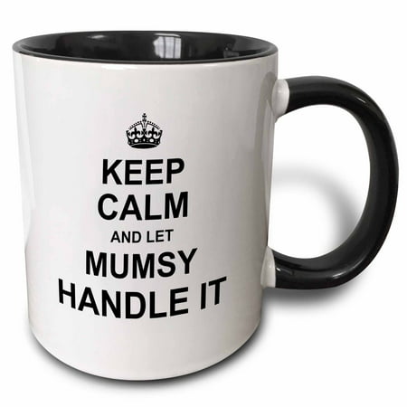 3dRose Keep Calm and Let Mumsy Handle it - mother knows best mothers day gift - Two Tone Black Mug,
