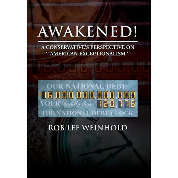 Awakened !: A Conservative's Perspective on '' American Expectionalism '', (Hardcover)