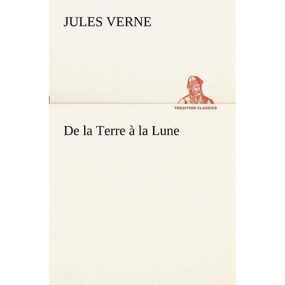 De la Terre à la Lune (Paperback)